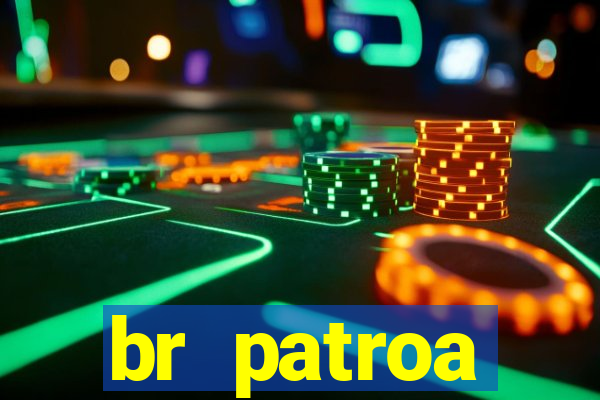 br patroa plataforma jogo online